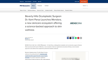 Beverly Hills Oculoplastic Surgeon Dr. Kami Parsa Launches Mendora, a new skincare ecosystem offering a science-backed approach to skin wellness Beverly Hills, CA